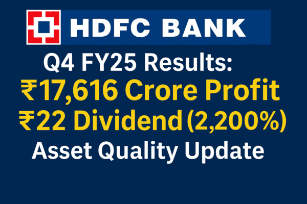 HDFC Bank Q4 FY25 Results: ₹17,616 Crore Profit, ₹22 Dividend (2,200%); Asset Quality Update HDFC Bank Q4 FY25 Results: ₹17,616 Crore Profit, Declares ₹22 (2,200%) Dividend; Update on Asset Quality
