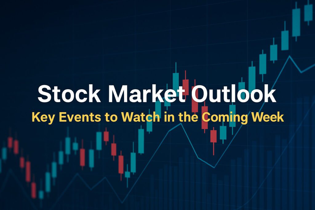 Stock Market Outlook 2025: Key Events to Watch in the Coming Week