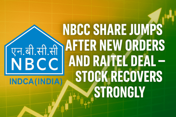 NBCC Share Jumps After New Orders and RailTel Deal — Stock Recovers Strongly